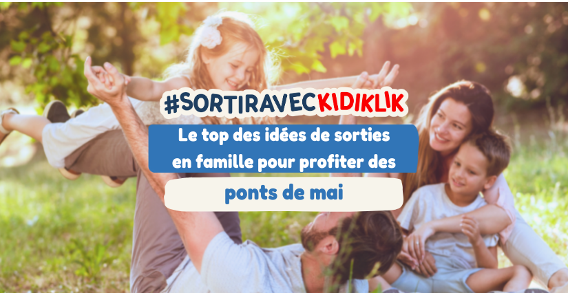 Les meilleures idées de sorties en famille pour les ponts de mai à Reims et en Champagne
