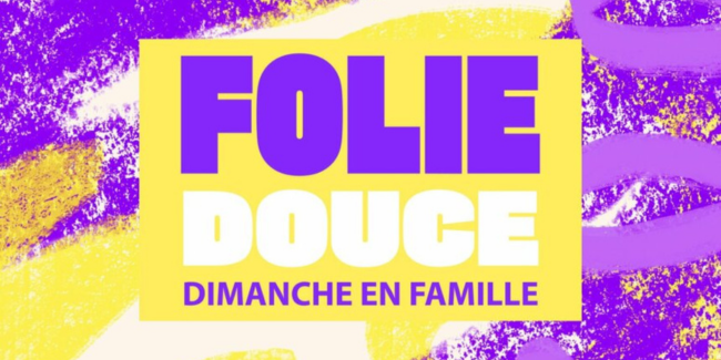 Folie Douce #9 / dimanche en famille à la Cartonnerie de Reims