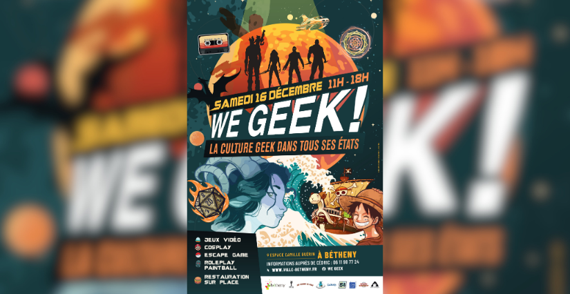 WE GEEK #8 ! La culture Geek dans tous ses états à l'Espace Camille Guérin de Betheny