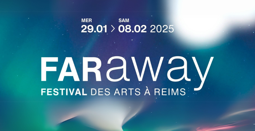 Festival FARaway , Festival des Arts à Reims