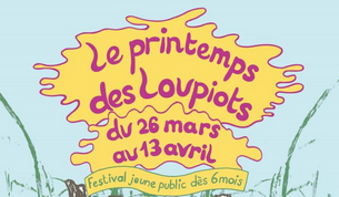 Le printemps des Loupiots - Festival à destination du jeune public