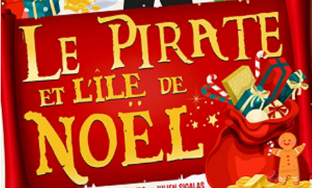 Le pirate et l'île de Noel - spectacle tout public au Troyes Fois Plus