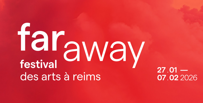 Festival FARaway , Festival des Arts à Reims