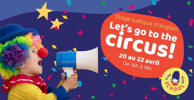 Stage de printemps : “Let's go to the Circus!” à la Tiny Tiny School Reims