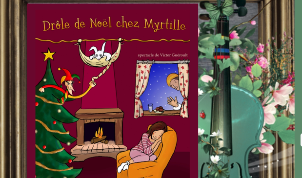 Un "Drôle de Noël chez Myrtille” - Spectacle Champ'Art Music Festival au Château de La Motte Tilly