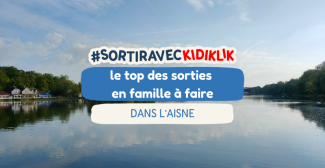 Ce weekend on se balade dans l'Aisne : les sorties incontournables à faire en famille